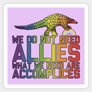 We Don't Need Allies Sticker